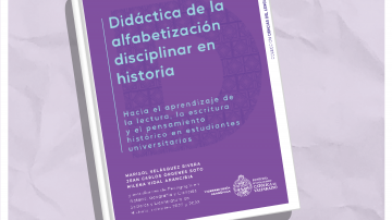 Lanzan libro precursor en la alfabetización disciplinar en historia
